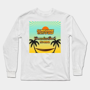 Fernandina Beach Florida - Sunshine State of Mind Long Sleeve T-Shirt
